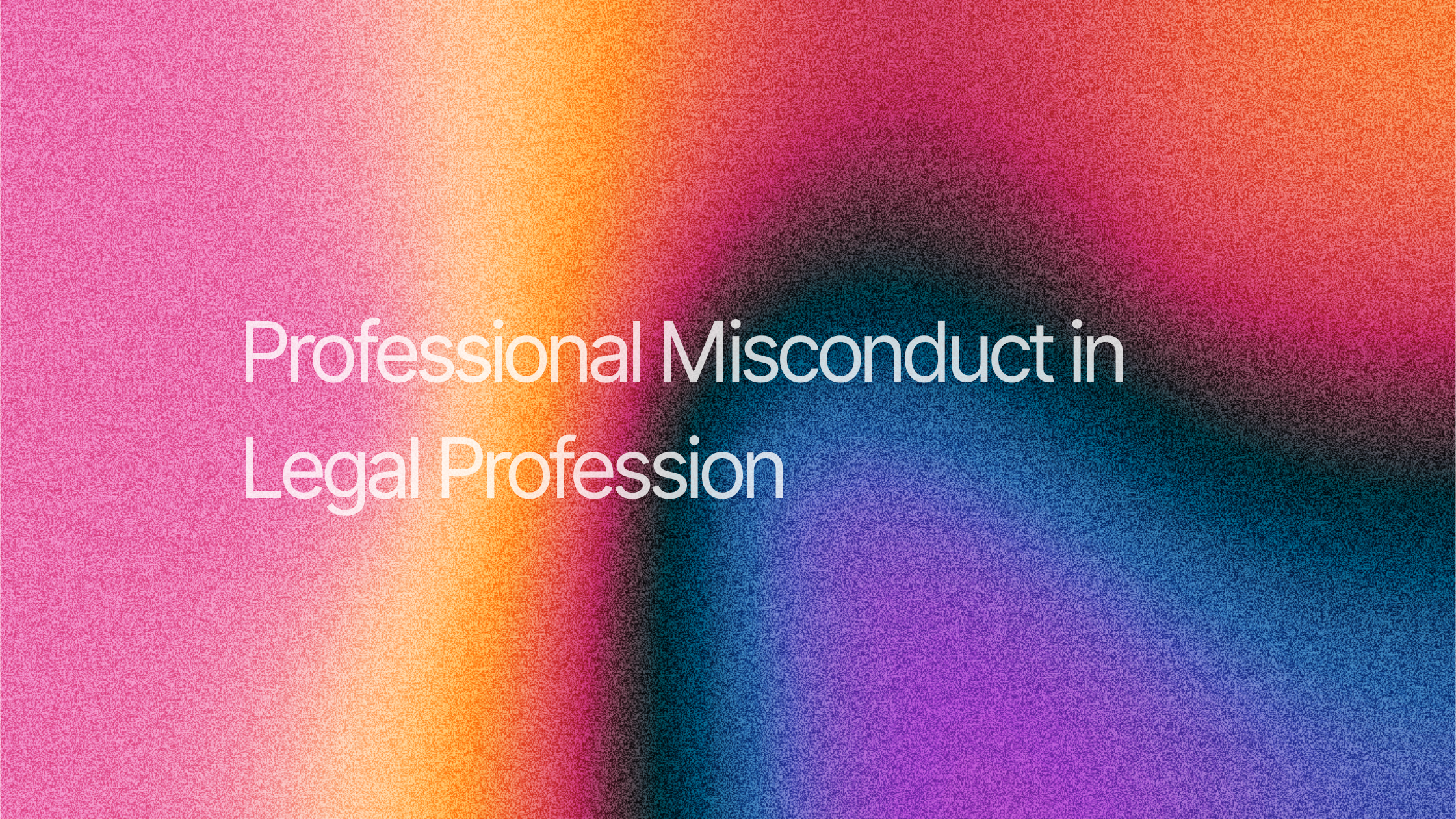 Professional Misconduct in Legal Profession